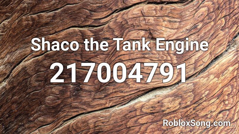 Shaco the Tank Engine Roblox ID