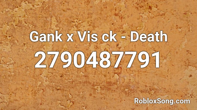 Gank & Visck - Death Roblox ID