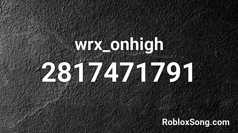 wrx_onhigh Roblox ID