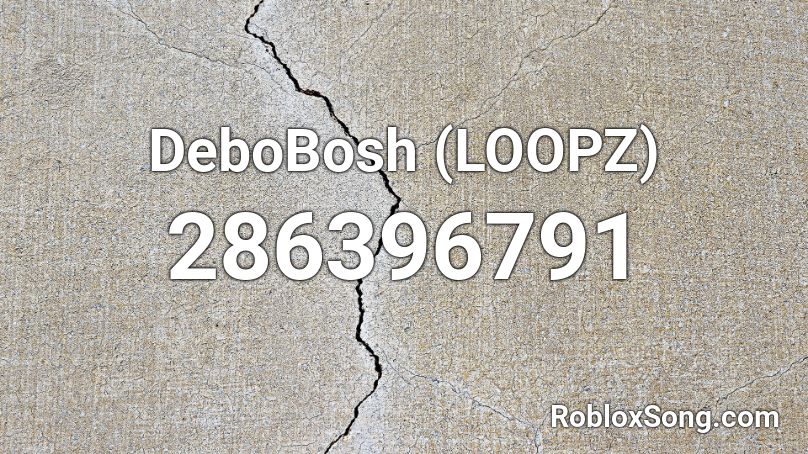 DeboBosh (LOOPZ) Roblox ID