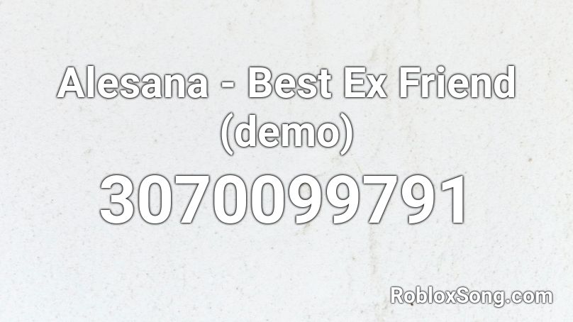 Alesana - Best Ex Friend (demo) Roblox ID