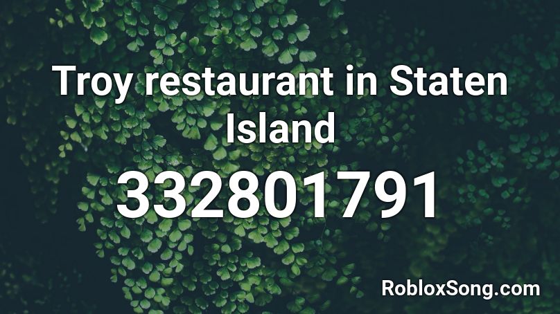 Troy restaurant in Staten Island Roblox ID