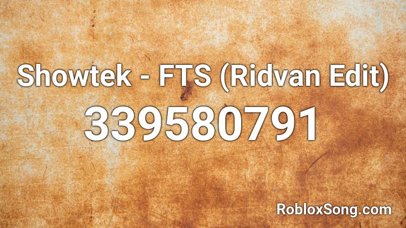 Showtek - FTS (Ridvan Edit) Roblox ID