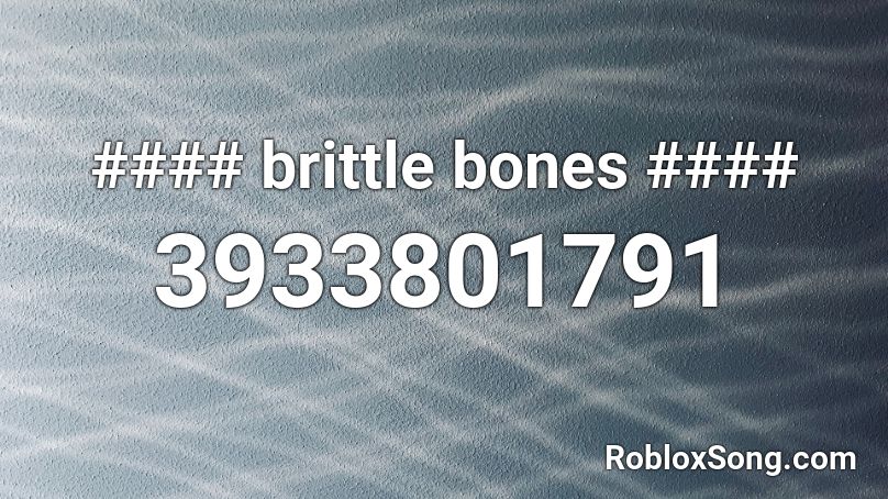 #### brittle bones #### Roblox ID