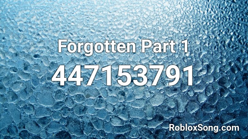 Forgotten Part 1 Roblox ID