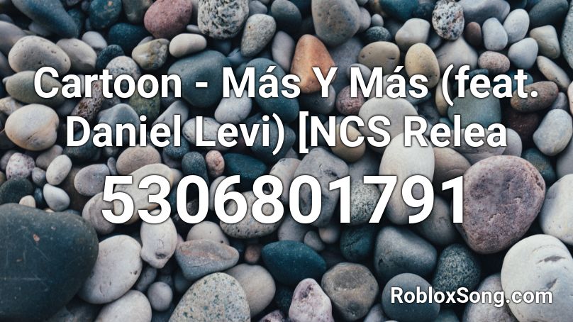 Cartoon - Más Y Más (feat. Daniel Levi) [NCS Relea Roblox ID