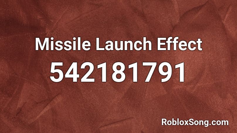 Missile Launch Effect Roblox ID