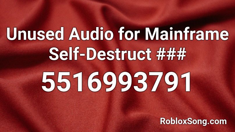 Unused Audio for Mainframe Self-Destruct ### Roblox ID