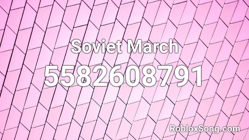 Soviet March Roblox Id Roblox Music Codes - soviet march roblox