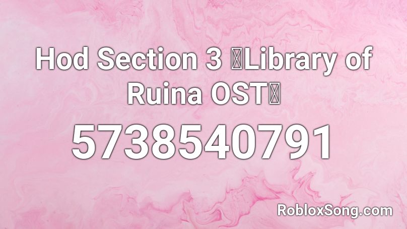 Hod Section 3 》Library of Ruina OST《 Roblox ID