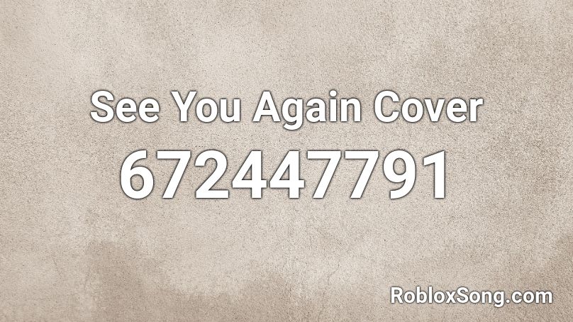 See You Again Cover Roblox ID