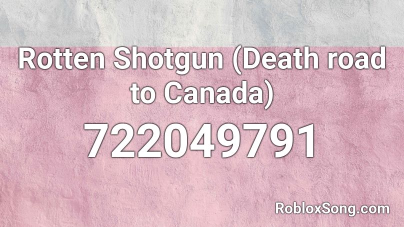 Rotten Shotgun (Death road to Canada) Roblox ID