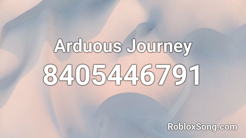 Arduous Journey Roblox ID
