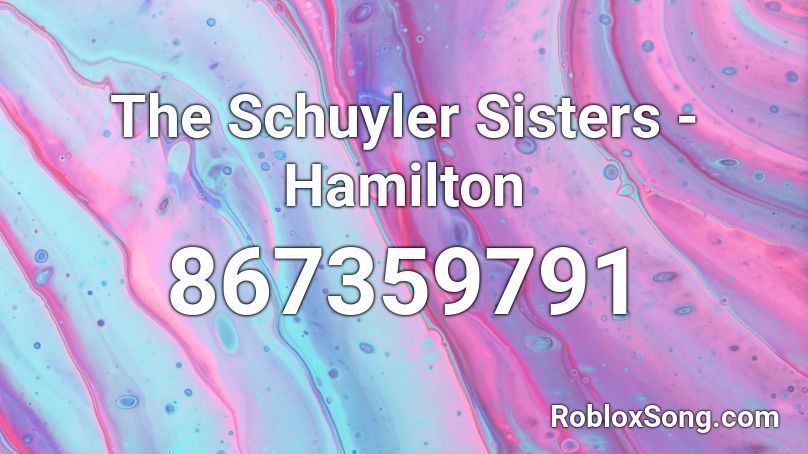 The Schuyler Sisters - Hamilton Roblox ID