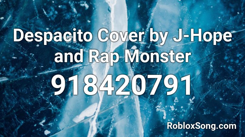 Despacito Cover by J-Hope and Rap Monster Roblox ID