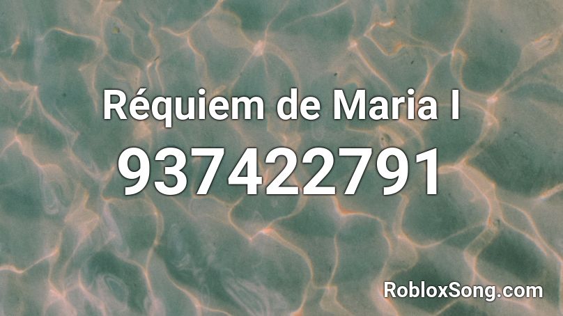 Réquiem de Maria I Roblox ID