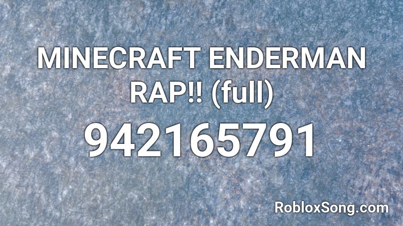 MINECRAFT ENDERMAN RAP!! (full) Roblox ID