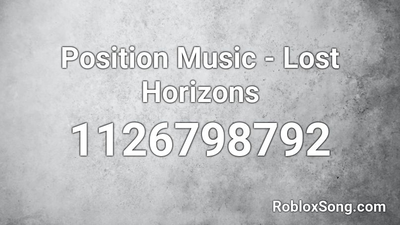 Position Music - Lost Horizons  Roblox ID