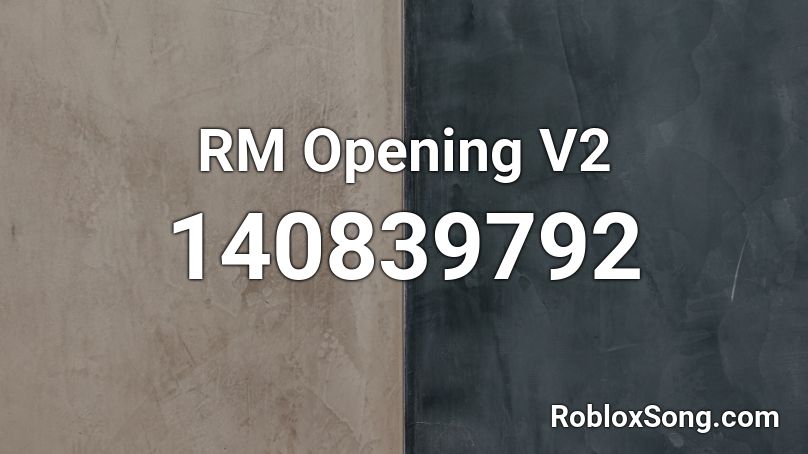 RM Opening V2 Roblox ID