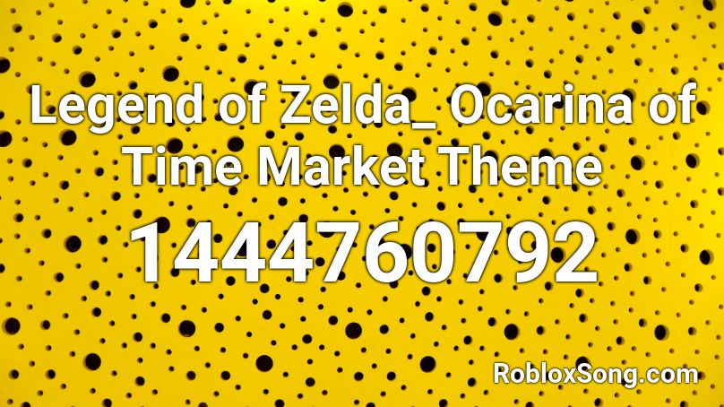 Legend of Zelda_ Ocarina of Time Market Theme Roblox ID