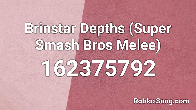 Brinstar Depths (Super Smash Bros Melee) Roblox ID