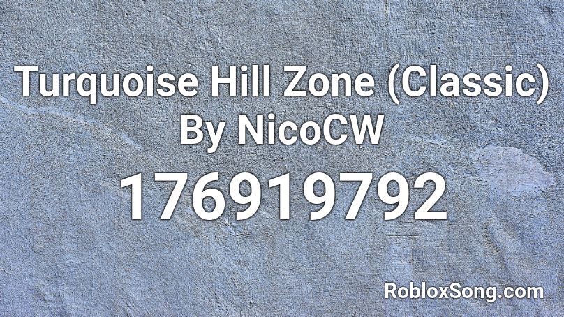 Turquoise Hill Zone (Classic) By NicoCW Roblox ID
