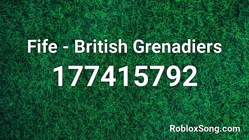 Fife - British Grenadiers Roblox ID