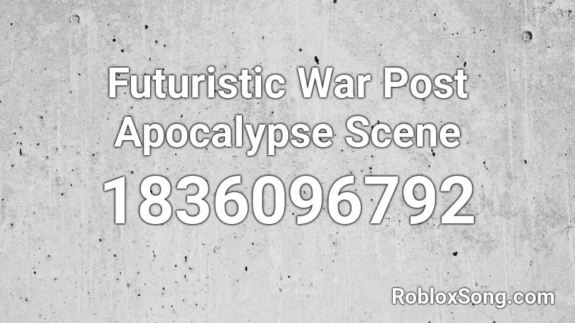 Futuristic War Post Apocalypse Scene Roblox ID