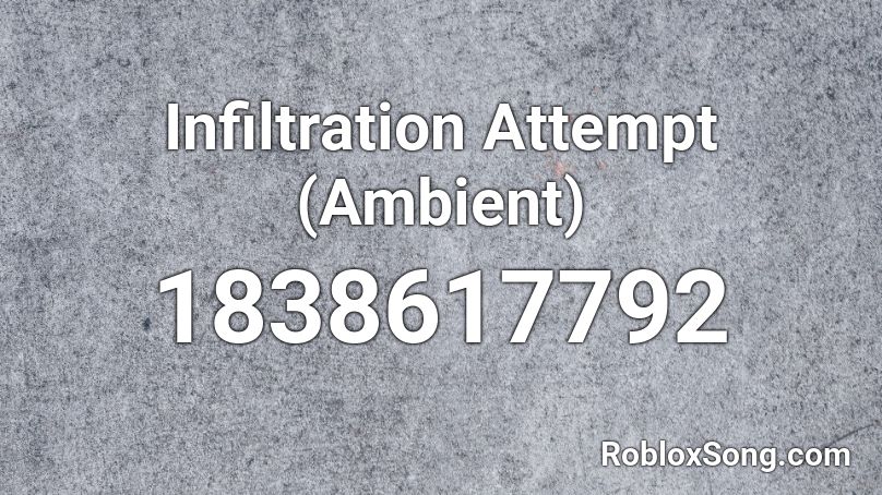 Infiltration Attempt (Ambient) Roblox ID