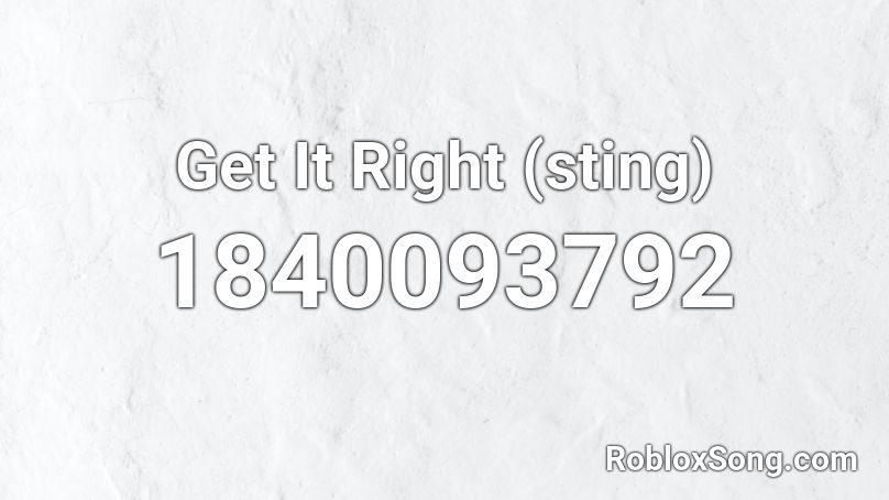 Get It Right (sting) Roblox ID