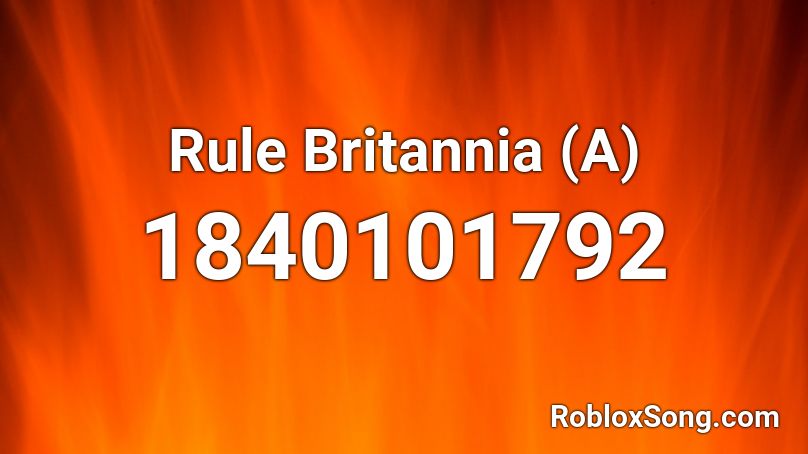 Rule Britannia (A) Roblox ID