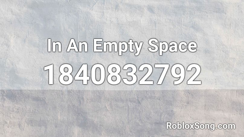 In An Empty Space Roblox ID