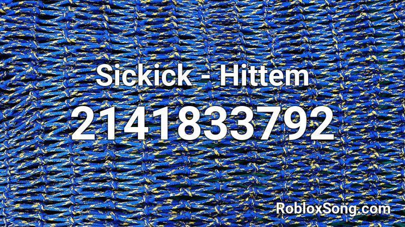 Sickick - Hittem  Roblox ID