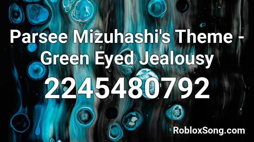 Parsee Mizuhashi's Theme - Green Eyed Jealousy Roblox ID