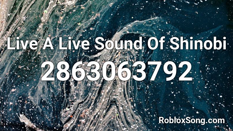 Live A Live Sound Of Shinobi Roblox ID