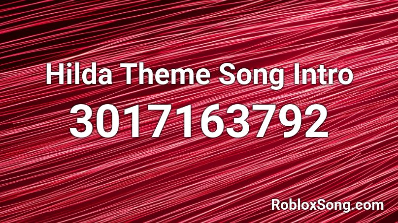 Hilda Theme Song Intro Roblox ID