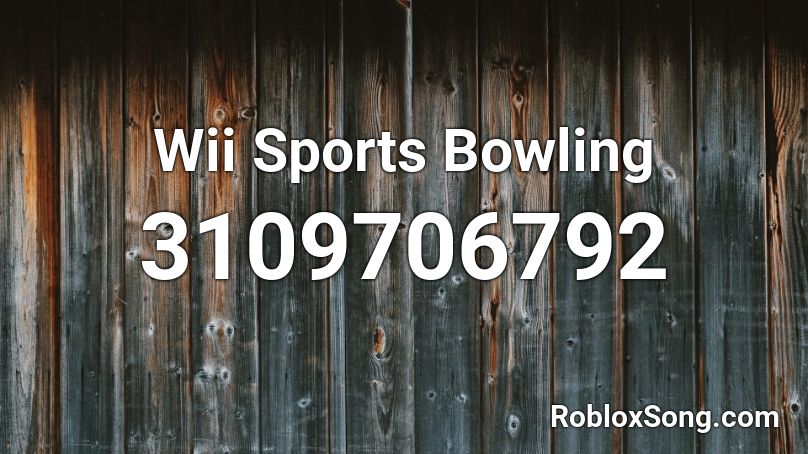 Wii Sports Bowling Roblox ID