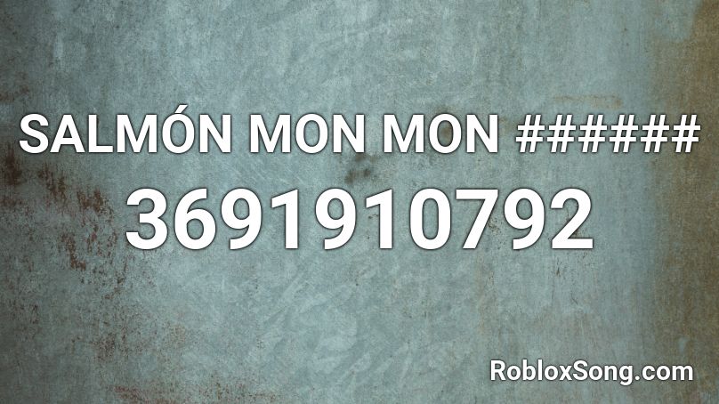SALMÓN MON MON ###### Roblox ID