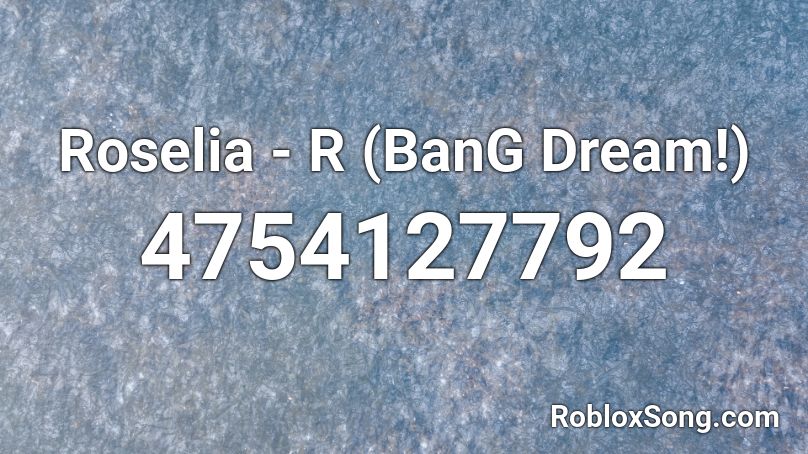 Roselia R Bang Dream Roblox Id Roblox Music Codes - r lonely song id roblox