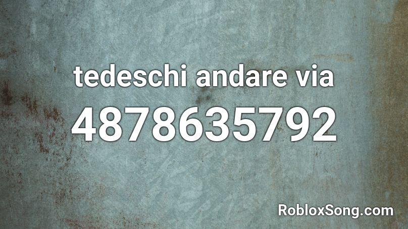 tedeschi andare via Roblox ID