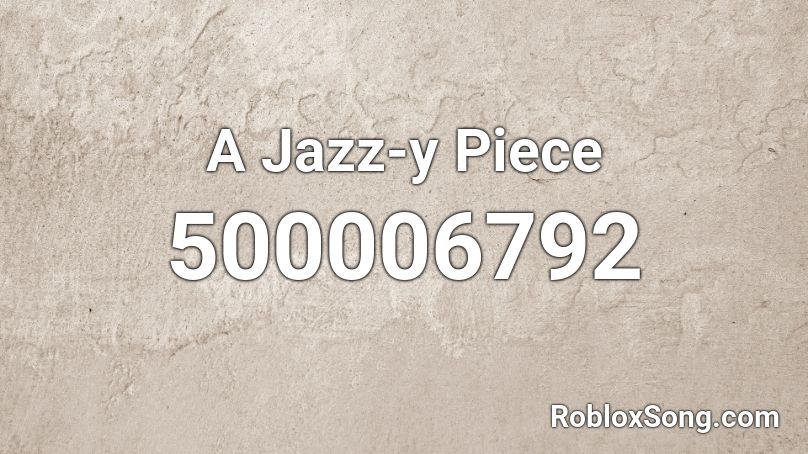 A Jazz-y Piece Roblox ID