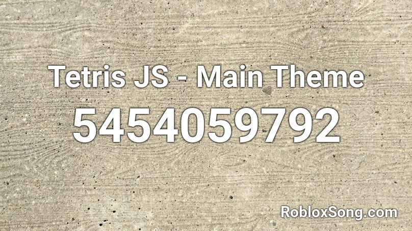 Tetris JS - Main Theme Roblox ID