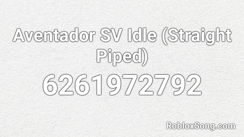 Aventador SV Idle (Straight Piped) Roblox ID