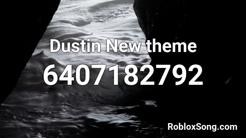 Dustin New theme Roblox ID