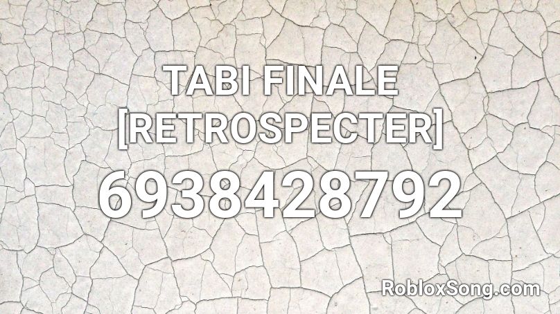 FNF - TABI - FINALE (RETROSPECTER REMIX) Roblox ID