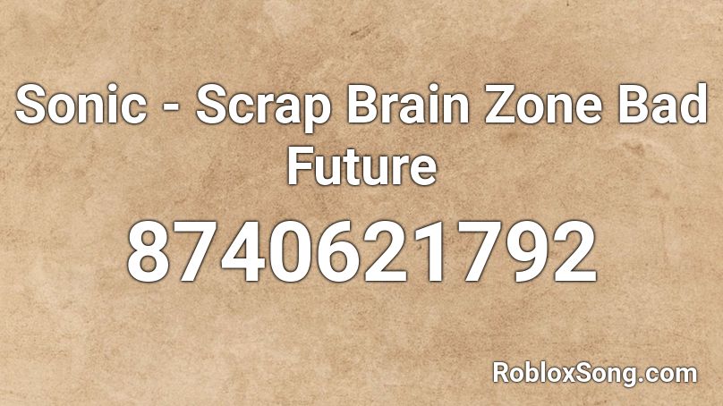 Sonic - Scrap Brain Zone Bad Future Roblox ID