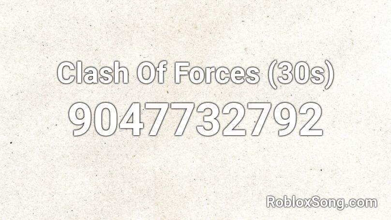 Clash Of Forces (30s) Roblox ID