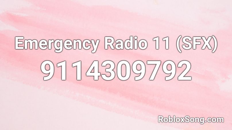 Emergency Radio 11 (SFX) Roblox ID