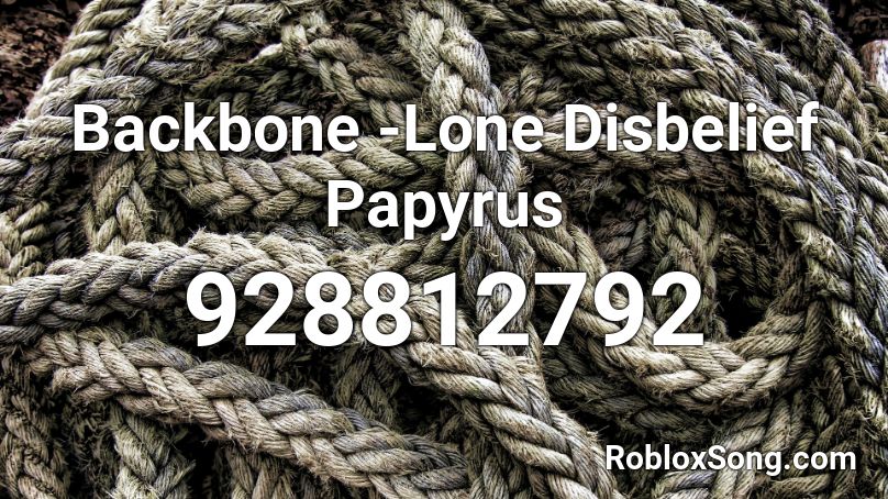 Backbone - Lone Disbelief Papyrus Roblox ID