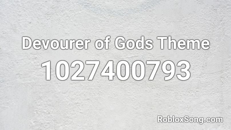 Devourer of Gods Theme Roblox ID